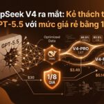 DeepSeek V4 ra mắt: Kẻ thách thức GPT-5.5 với mức giá rẻ bằng 1/8
