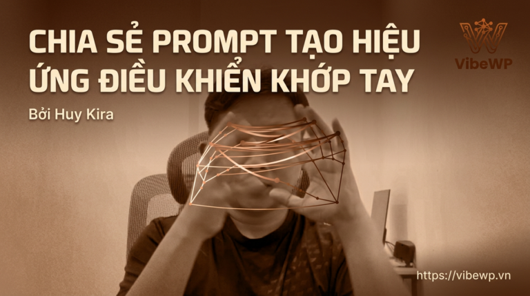 Chia sẻ prompt tạo hiệu ứng điều khiển khớp tay