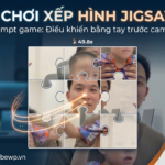 Prompt game xếp hình Jigsaw AI tay điểu khiển trước camera